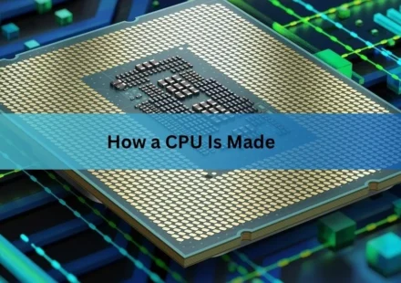 How a CPU Is Made