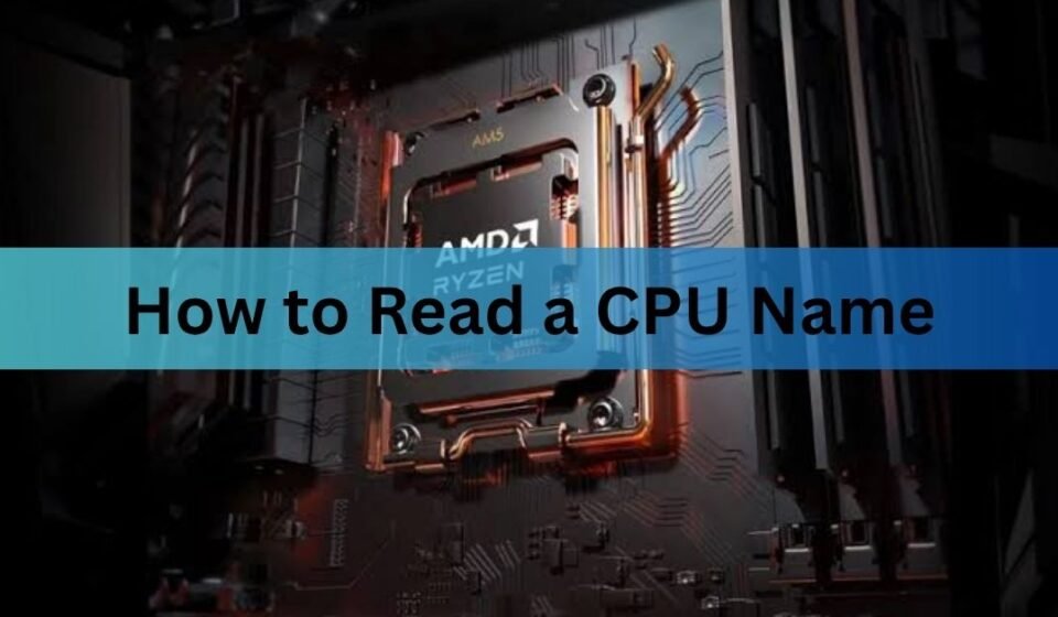 How to Read a CPU Name