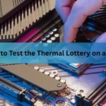 How to Test the Thermal Lottery on a CPU