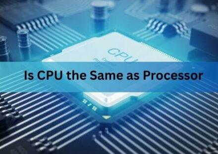 Is CPU the Same as Processor
