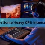 What Are Some Heavy CPU Intense Games