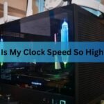 Why Is My Clock Speed So High CPU