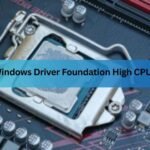 Windows Driver Foundation High CPU: Causes & Fixes