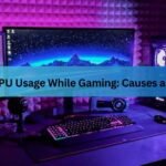 100% CPU Usage While Gaming: Causes and Fixes
