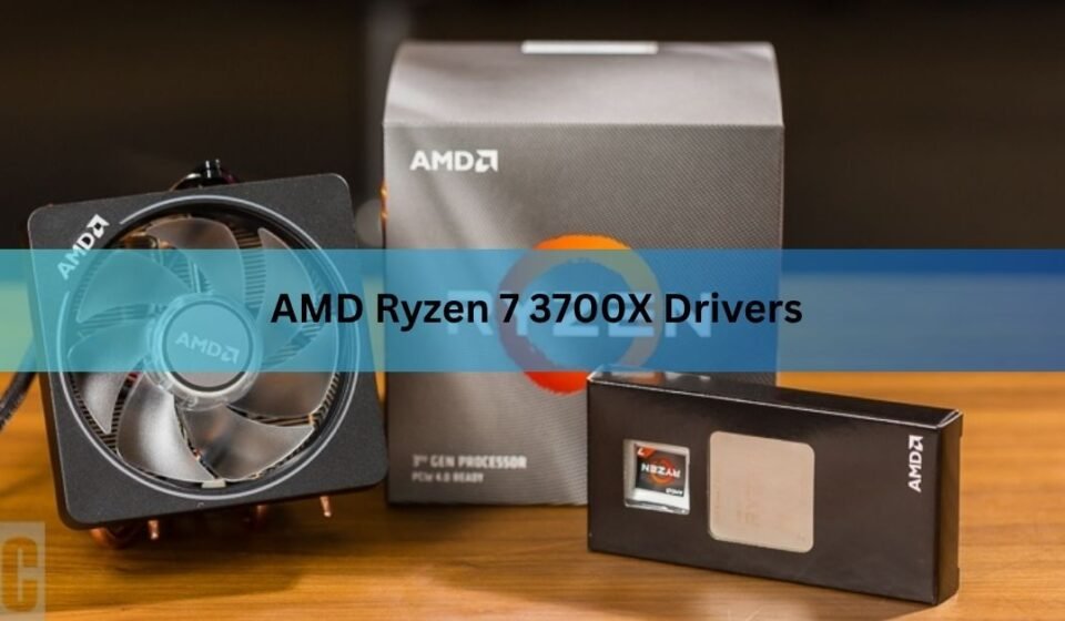 AMD Ryzen 7 3700X Drivers